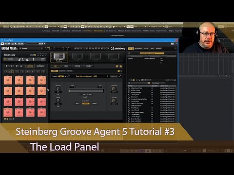 Steinberg Groove Agent 5 Tutorial Ep #3 - The Load Panel