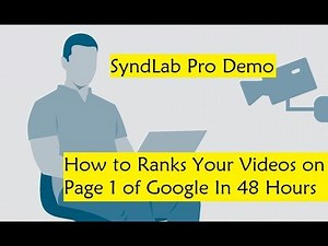 SyndLab Pro Demo - How to Ranks Your Videos on Page 1 of Google In 48 Hours