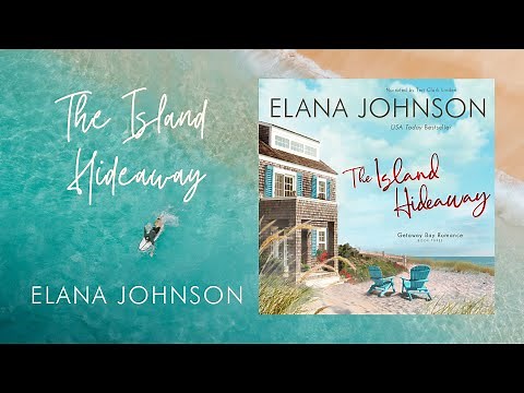 Book 3 - The Island Hideaway (Getaway Bay Romance) - Clean Romance Full-Length Audiobook
