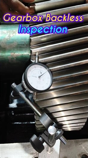 Gearbox Backless inspection in all stage