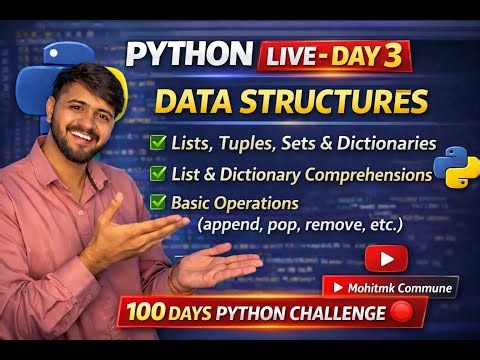 Python LIVE Day 3 🔴 | Data Structures in Python (Lists, Tuples, Sets, Dictionaries) | 100 Days Pyth