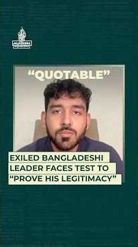 Exiled Bangladeshi leader faces test to “prove his legitimacy”