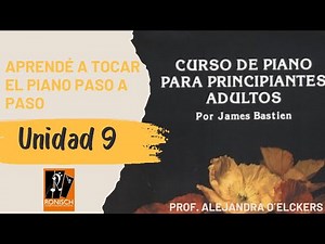 🎹 Curso de Piano para principiantes adultos | James Bastien | Unidad 9 | PASO a PASO