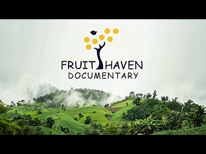 Fruit Haven Ecovillage Full Documentary