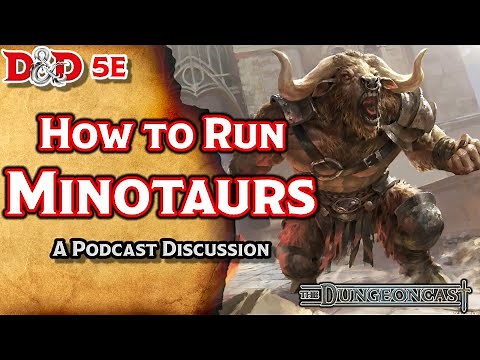 Races of the Realms: Minotaurs - The Dungeoncast Ep.120