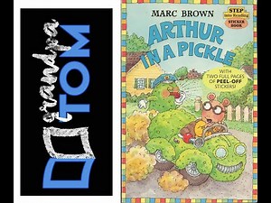 Arthur in a pickle by Marc Brown read by Grandpa Tom