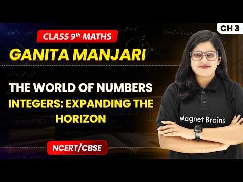 Integers: Expanding the Horizon - The World of Numbers | Class 9 Maths (Part 1) Ch 3 | CBSE 2026-27