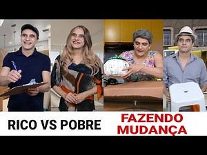Rico vs Pobre - FAZENDO MUDANÇA