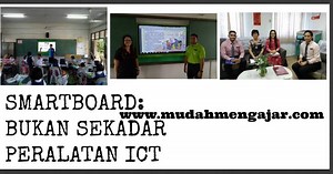 SMARTBOARD: Bukan Sekadar Peralatan ICT