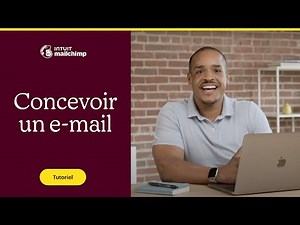 Comment concevoir votre campagne par e-mail Mailchimp et en ajuster l'apparence
