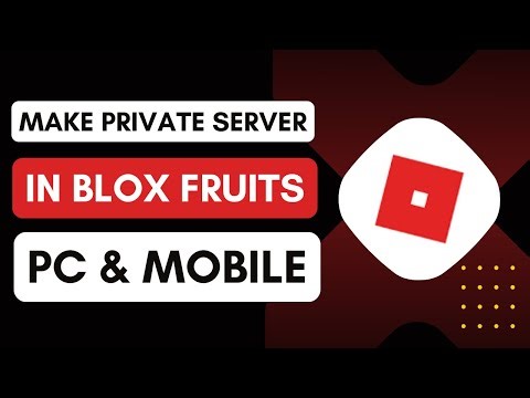 How to Make a Private Server in Blox Fruits PC & Mobile