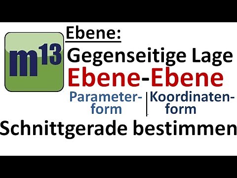 Gegenseitige Lage zweier Ebenen (Koordinatenform | Parameterform), Schnittgerade bestimmen