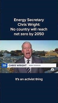 Energy Secretary Chris Wright: No country will reach net zero by 2050