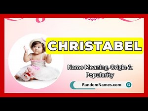 Christabel - Baby Girl Name Meaning, Origin & Popularity - RandomNames.com