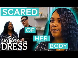 Bride "Is SCARED Of Her Own Body" & Struggles With Confidence | Say Yes To The Dress: Lancashire