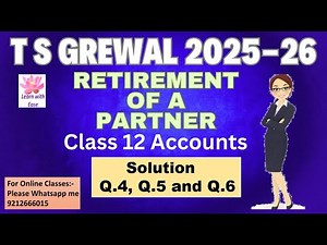 Q4, Q5 and Q6 Retirement of a Partner| TS Grewal 2025-26| Ch5| Class 12| Accounts‪@learnwithease‬