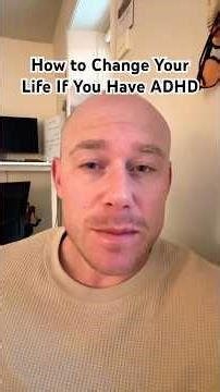 How To Change Your Life If You Have ADHD #adhd #change