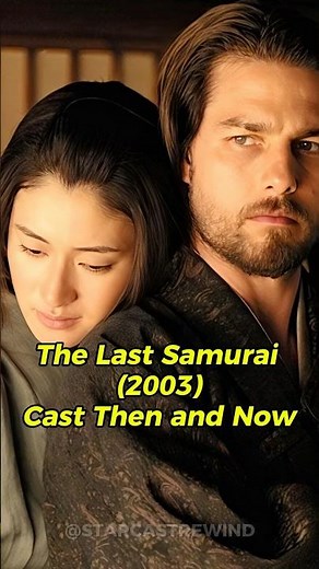 The Last Samurai Cast Then and Now (2003-2025) #TheLastSamurai #Evolution #shorts