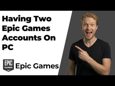 How To Have Two Epic Games Accounts On PC (Easy Guide)