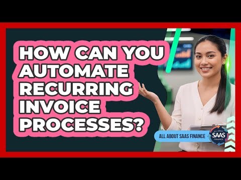 How Can You Automate Recurring Invoice Processes?