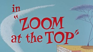 1962 Zoom At The Top（巅峰疾驰）（1962年06月30日 哔哔鸟系列（Road Runner系列））