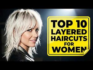 Top 10 Layered Haircuts For Women: Ultimate Guide