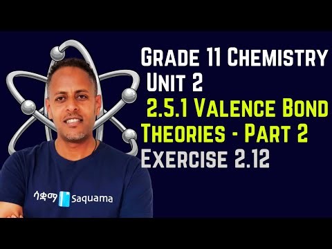 Grade 11 Chemistry : Unit 2: 2.5 . Valence Bond Theories Part 2 & Exercise 2 .12 | Saquama