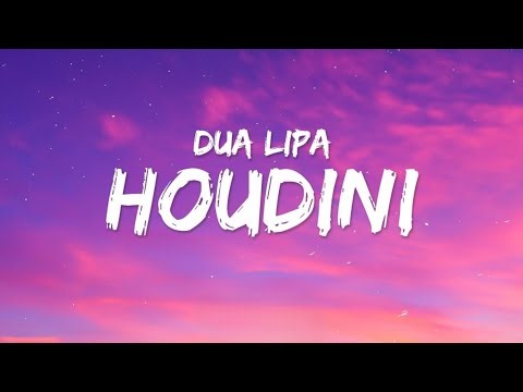 Dua Lipa - Houdini (Lyrics)