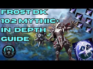 10.2 Frost DK Mythic+ Guide [In-Depth]