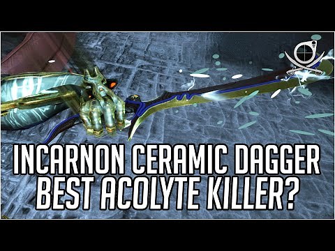 Incarnon Ceramic Dagger - Ultimate Acolyte Killer! | Warframe (Build)