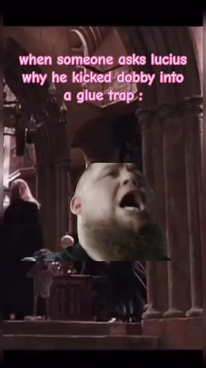 Dobby Glue Trap Meme - Lucius Malfoy's Cruel Act Exposed
