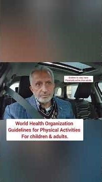 WHO Guidelines for Physical Activities for adults & Children.