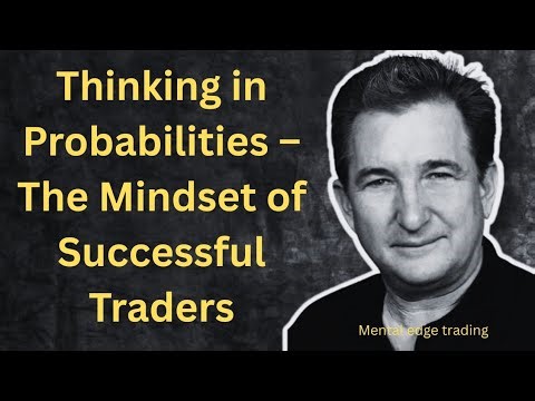 Thinking in Probabilities – The Mindset of Successful Traders