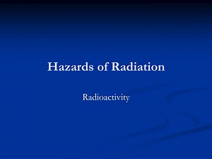 Hazards of Radiation - SlideServe