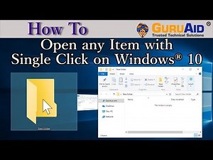 How to Open any Item with Single Click on Windows® 10 - GuruAid