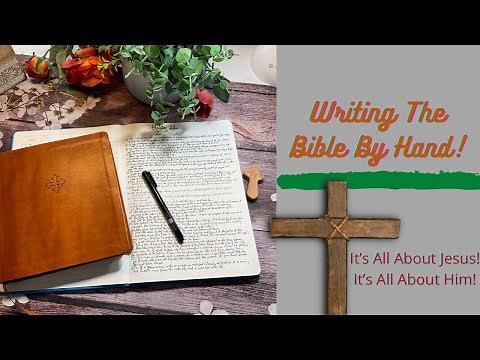 Writing The Entire Bible By Hand
