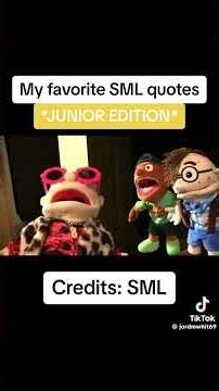 My favorite SML quotes junior edition credits: SML