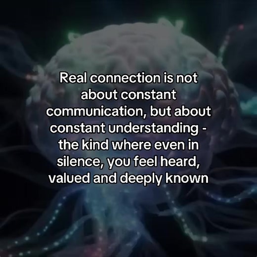 Real connection is not about constant communication, but about constant understanding — the kind where even in silence, you feel heard, valued, and deeply known. #brain #mind #mindset #psychology #neuroscience
