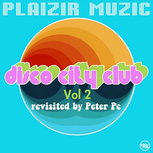 Peter PC - Disco City Club Vol 2