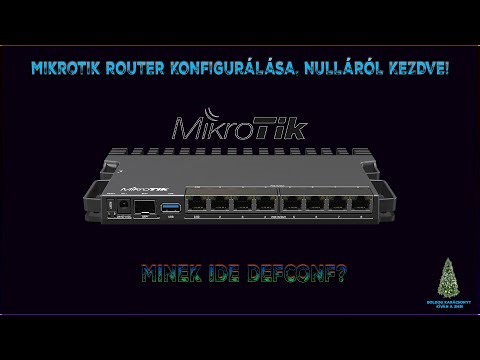 Mikrotik Router - A NULLÁRÓL! (DefConf nélkül) Mutatom hogyan!