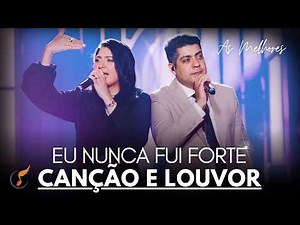 Canção e Louvor | Os Melhores Clipes - [DVD Eu Nunca Fui Forte]