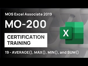 #19 How to use AVERAGE, MIN, MAX, and SUM functions in Excel | MO-200 MOS Excel Associate 2019