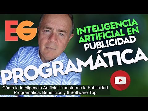 Cómo la Inteligencia Artificial Transforma la PUBLICIDAD PROGRAMÁTICA: Beneficios y 6 Software Top