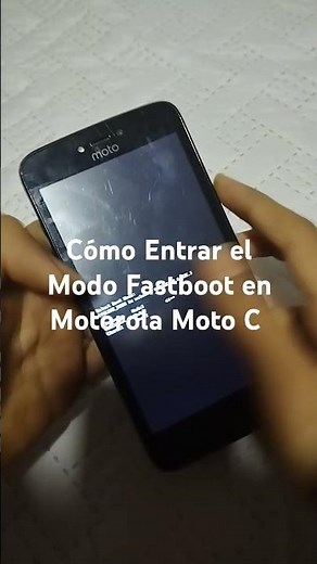Cómo Entrar al Modo Fastboot en Motorola Moto C