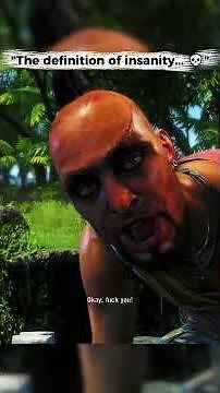 "Did I ever tell you the definition of insanity?" | Far Cry 3