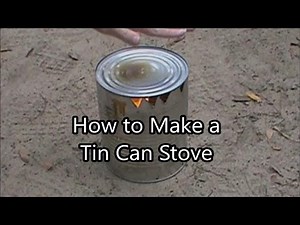 How to Make a Tin Can Stove: Cooking Essentials