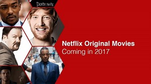 Netflix Original Movies Coming in 2017