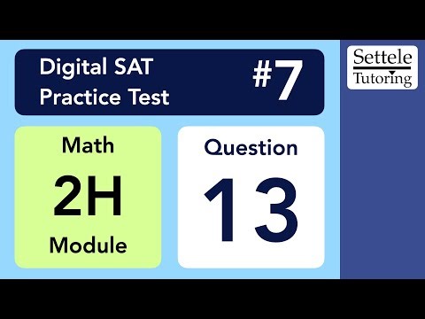 Digital SAT 7, Math Module 2H, Question 13