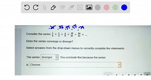 SOLVED: Consider the series  3  9   3 Does the series converge or diverge? Select answers from the drop-down menus to correctly complete the statementsThe series | divergesYou conclude this because the seriesChoose