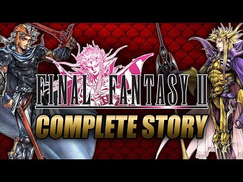 Final Fantasy II Complete Story Explained